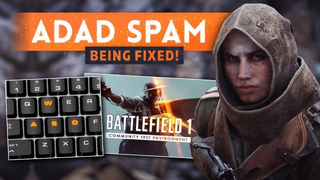 ► DICE IS FIXING ADAD SPAM! - Battlefield 1