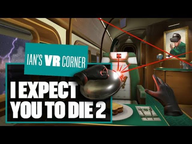 I Expect You To Die 2 Gameplay Is A Sight For Sore Spies! - MISSIONS 1, 2 AND 3 - Ian's VR Corner