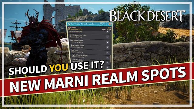 New Marni Realm Spots Added - which ones are worth your time? | Black Desert