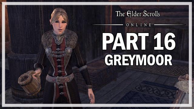 The Elder Scrolls Online - Greymoor Walkthrough Part 16 - Rigurt