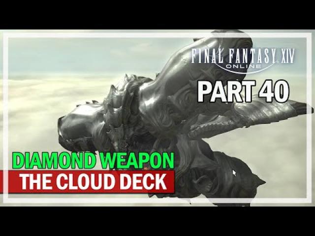 Final Fantasy 14 - The Cloud Deck (Diamond Weapon) - Episode 40 Black Mage (First Time)