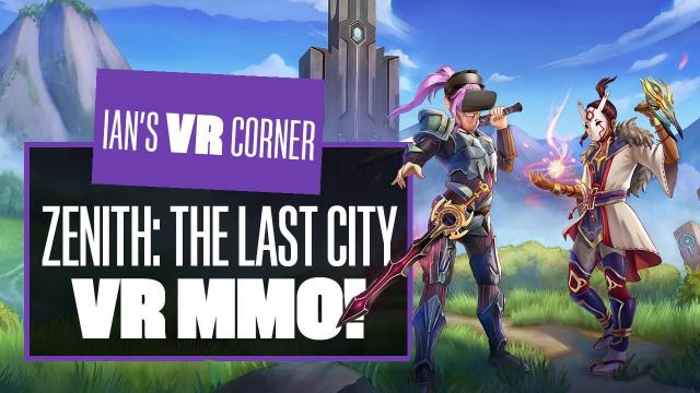 Zenith: The Last City VR Gameplay Is MMOreish But Only If You Know WTF Is Going On - Ian's VR Corner