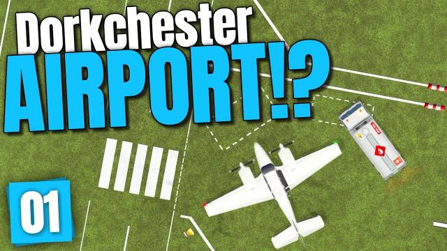 Welcome to DORKCHESTER INTERNATIONAL! | Airport CEO (Part 1)