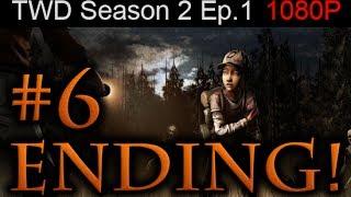 The Walking Dead Season 2 Episode 1 ENDING Walkthrough Part 6 [1080p HD] - No Commentary
