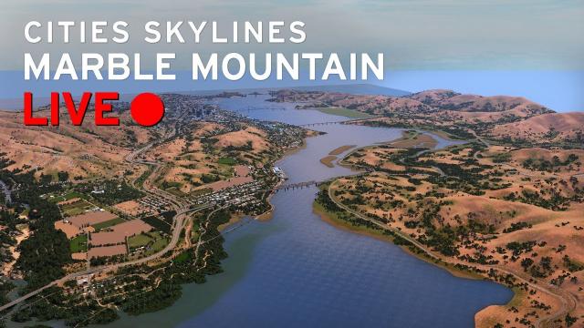 Cities Skylines [LIVE] Marble Mountain