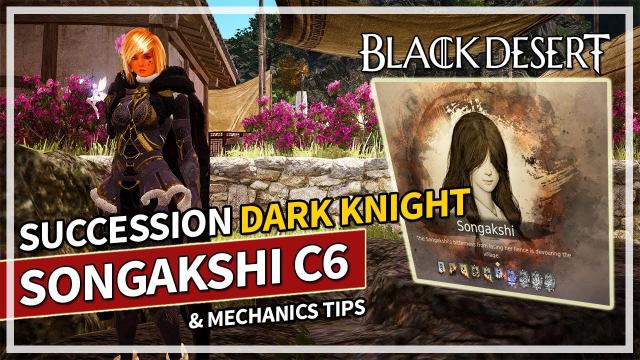 Songakshi C6 & C5 Bamboo Legion | Succession Dark Knight | Black Desert