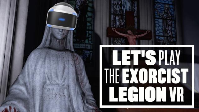 Let's Play The Exorcist: Legion VR - THE POWER OF CRIPES COMPELS YOU!