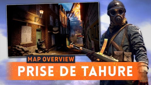 ► PRISE DE TAHURE MAP OVERVIEW! - Battlefield 1 (New Night Map)