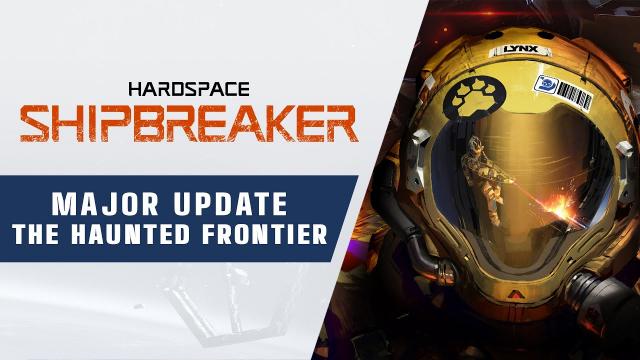 Hardspace: Shipbreaker - The Haunted Frontier Update Trailer