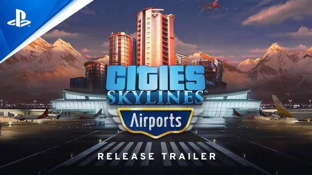 Cities: Skylines - Airports Launch Trailer | PS4