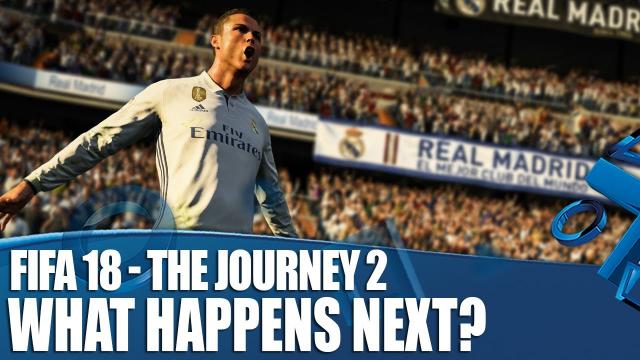 FIFA 18 - The Journey Is Back! What Happens Next?