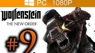 Wolfenstein The New Order Walkthrough Part 9 [1080p HD PC MAX Settings] - No Commentary