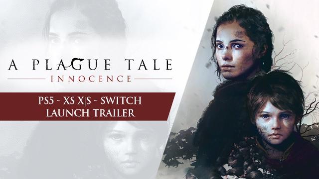 A Plague Tale: Innocence - PS5, Xbox Series X|S & Nintendo Switch Launch Trailer