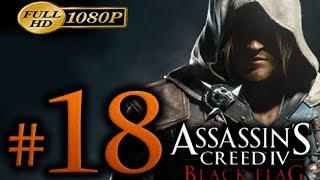 Assassin's Creed 4 Walkthrough Part 18 [1080p HD] - No Commentary - Assassin's Creed 4 Black Flag