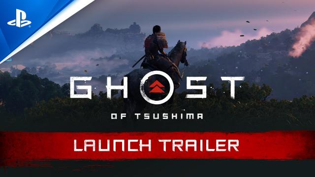 Ghost of Tsushima – Launch Trailer | PS4