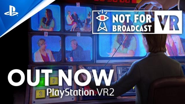 Not For Broadcast - Out Now Trailer | PS VR2 Games