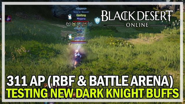 Black Desert Online - Testing Dark Knight Buffs in RBF & BA (May 2021)