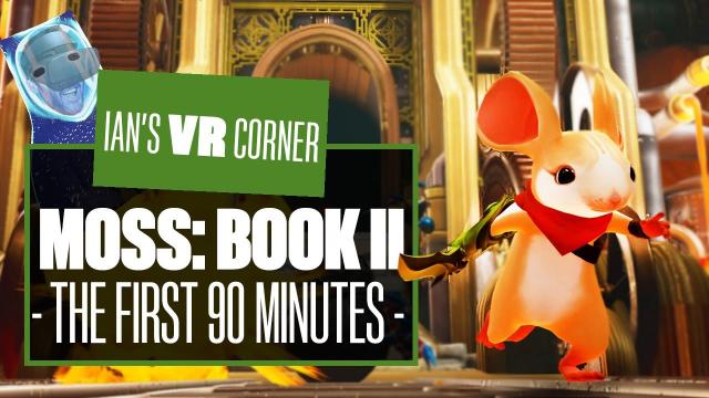 Moss: Book II The First 90 Minutes - MOSS 2 GAMEPLAY! - Ian's VR Corner