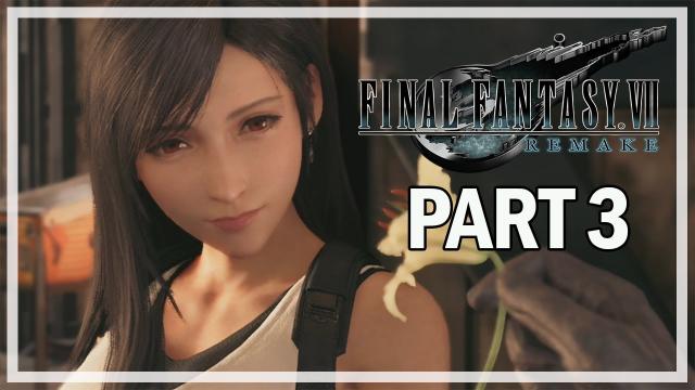 Final Fantasy 7 Remake - Lets Play Gameplay Part 3 - Tifa