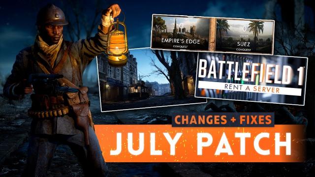 ► JULY PATCH INFO: CHANGES & FIXES! - Battlefield 1 Prise De Tahure Update