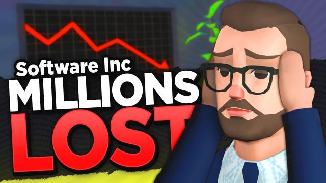 How I lost $440 Million... On Purpose! — Software Inc. (#13)