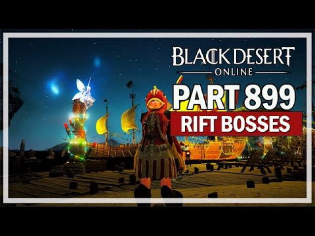 Black Desert Online - Let's Play Part 899 - Rift Bosses