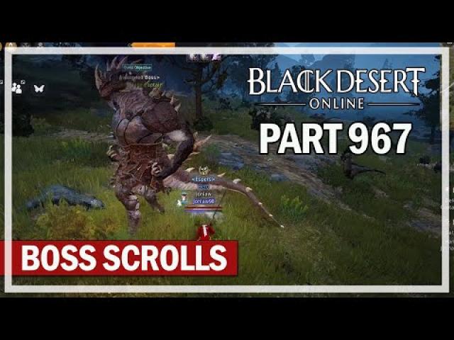 Black Desert Online - Let's Play Part 967 - Boss Scrolls