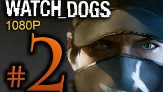 Watch Dogs Walkthrough Part 2 [1080p HD] - No Commentary