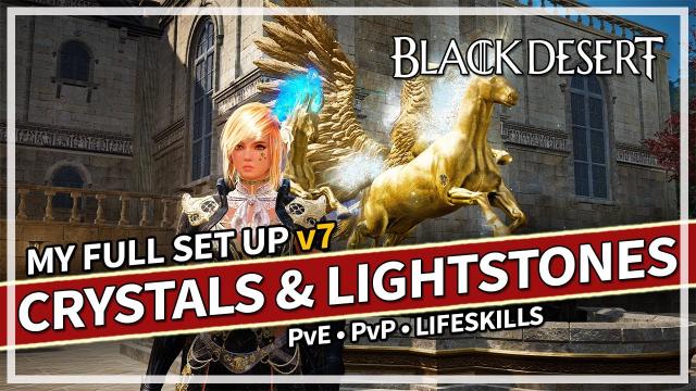 My Full Crystal & Lightstone Set Up Guide v7 - PvE & PvP | Black Desert