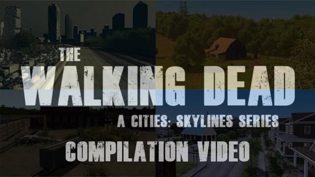 Cities: Skylines - The Walking Dead Series Compilation Video