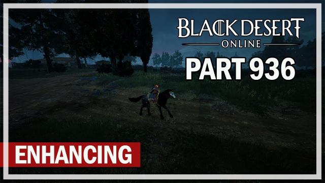 Black Desert Online - Let's Play Part 936 - Enhancing Sadness