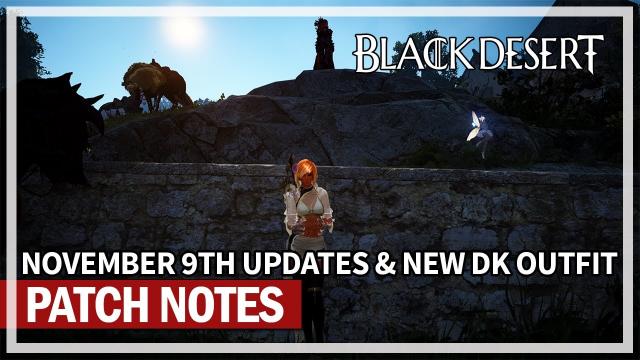 NEW DK Costume & Gathering Agris | November 9th Patch Notes | Black Desert