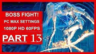 Dark Souls 3 Gameplay Walkthrough Part 13 [1080p HD PC 60FPS] Dancer of the Boreal Valley BOSS FIGHT