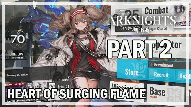 HEART OF SURGING FLAME EVENT - Let's Play Part 2 - ARKNIGHTS