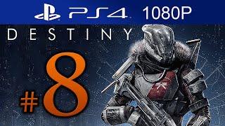 Destiny Walkthrough Part 8 [1080p HD PS4] Destiny Gameplay STORY Mode - No Commentary