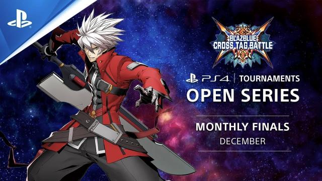 BlazBlue : Cross Tag Battle : Monthly Finals EU : PS4 Tournaments Open Series