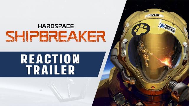 Hardspace: Shipbreaker - Reaction Trailer