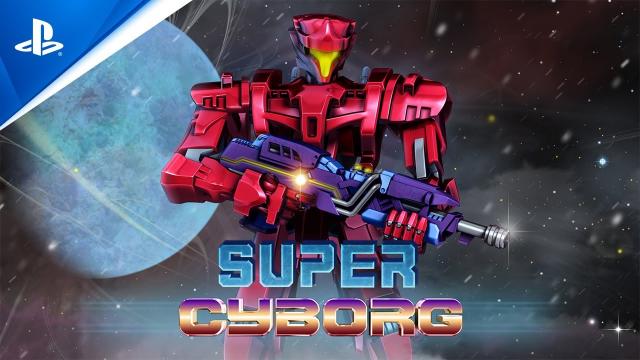 Super Cyborg - Launch Trailer | PS4