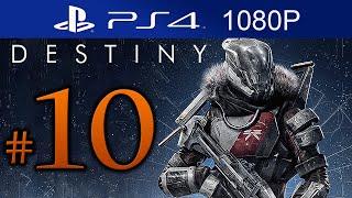 Destiny Walkthrough Part 10 [1080p HD PS4] Destiny Gameplay STORY Mode - No Commentary
