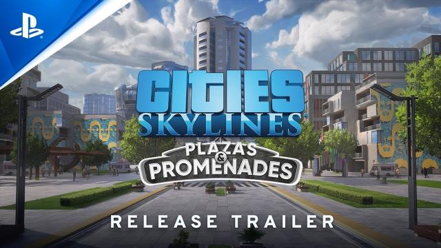 Cities: Skylines - Plazas & Promenades - Release Trailer | PS4 Games