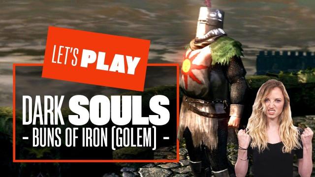 Let's Play Dark Souls REMASTERED PS5: BUNS OF STEEL? BUNS OF IRON (GOLEM) MORE LIKE