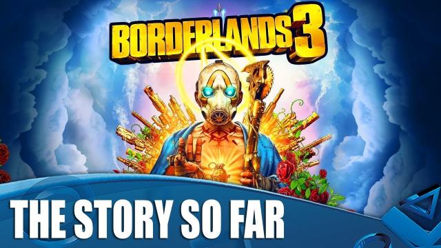 Borderlands 3 - The Story So Far