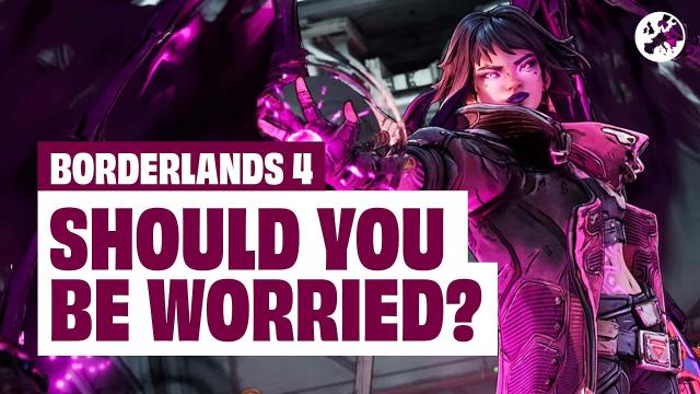 7 Reasons Why You (Maybe) Should Be Worried About Borderlands 4