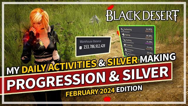 My Daily Activities & How I make Billions of Silver - February 2024 | Black Desert