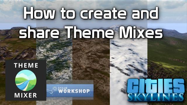 Cities: Skylines: How to create and share Theme Mixes Tutorial
