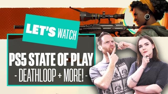 PS5 State Of Play REACTION + ANALYSIS - DEATHLOOP, INDIES AND MUCH MORE!