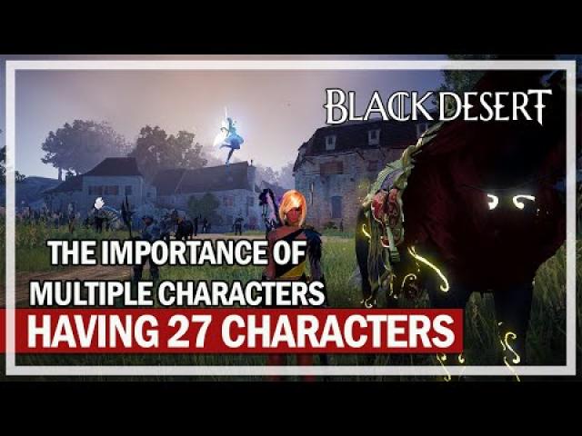 Beginner BDO Tips - The Importance of Multiple Characters | Black Desert