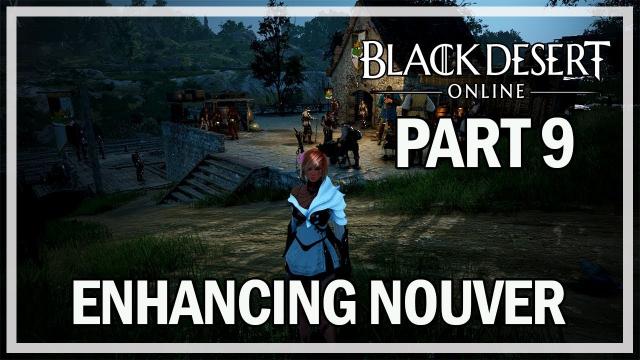 Black Desert Online - Enhancing Nouver Part 9 - 150 FS PEN Attempt