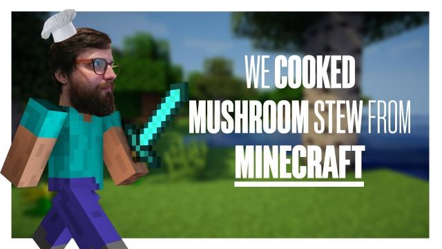 We cooked mushroom stew from Minecraft