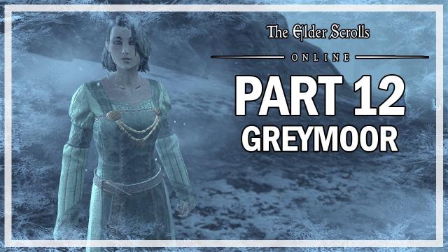 The Elder Scrolls Online - Greymoor Walkthrough Part 12 - Morthal